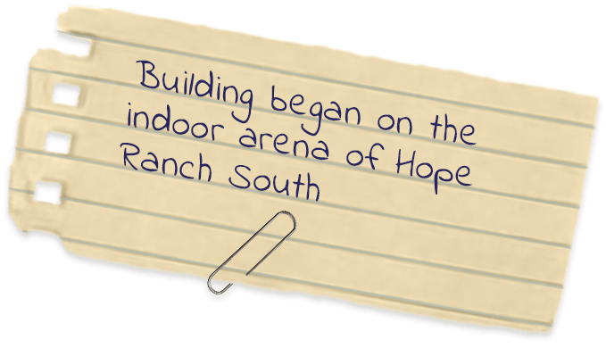 building began on the indoor arena of Hope Ranch South