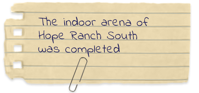 The indoor arena of Hope Ranch South was completed.