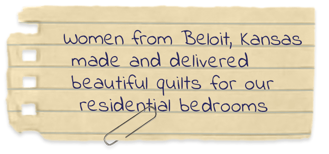 Women from Beloit, Kansas made and delivered beautiful quilts for our residential bedrooms