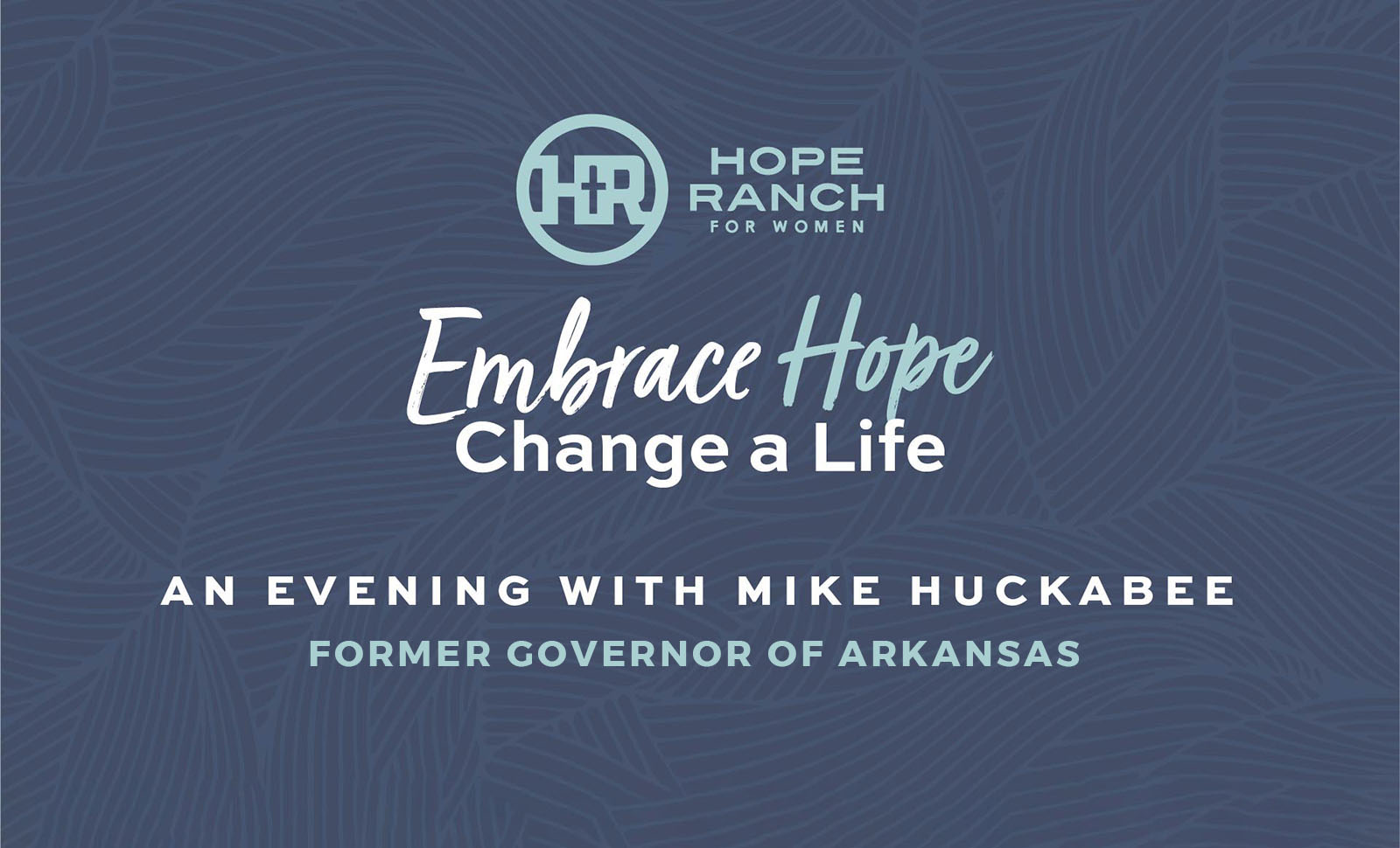 Embrace Hope, Change a Life: An Evening with Mike Huckabee